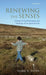 Renewing the Senses: A Study of the Philosophy and Theology of the Spiritual Life by Mark R. Wynn