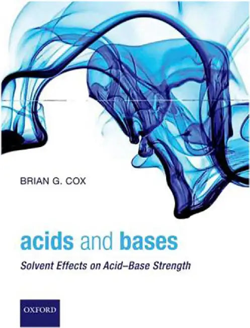 Acids And Bases : Solvent Effects on Acid-Base Strength by Cox, .