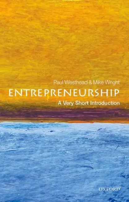 Entrepreneurship (VSI): Very Short Introduction by Paul Westhead And Mike Wright