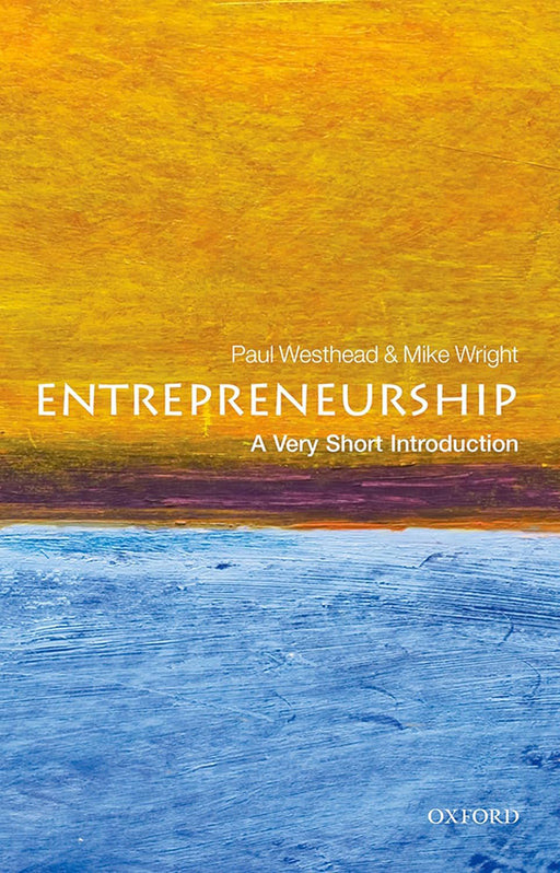 Entrepreneurship (VSI): . by Paul Westhead And Mike Wright