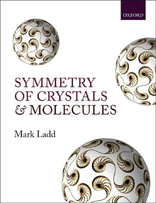 Symmetry of Crystals and Molecules by Mark Ladd