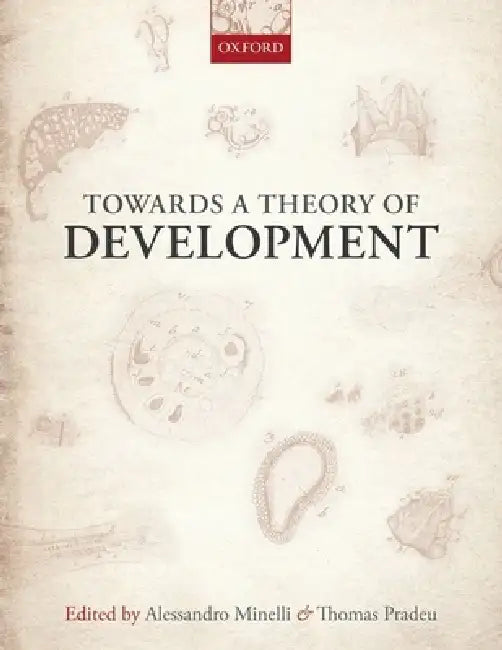 Towards a Theory of Development by Alessandro Minelli, Thomas Pradeu