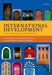 International Development: Ideas, Experience, and Prospects by Bruce Currie-Alder, Ravi Kanbur, David M. Malone