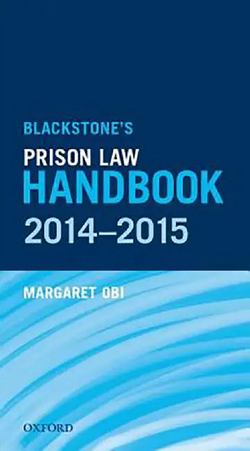 Blackstone's Prison Law Handbook 2014-2015 : by Obi