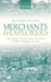 Merchants and Explorers: Roger Barlow, Sebastian Cabot, and Networks of Atlantic Exchange 1500-1560 by Heather Dalton