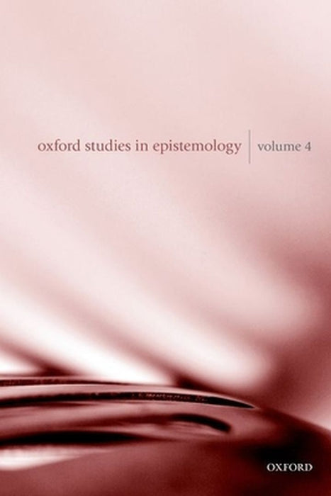 Oxford Studies In Epistemology by Tamar Szabo Gendler, John Hawthorne