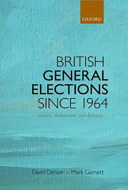 British General Elections Since 1964 : by DenverGarnett