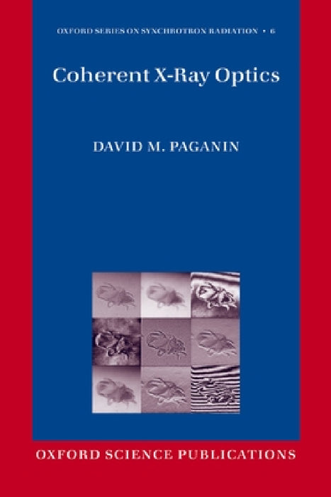 Coherent X-Ray Optics by David Paganin