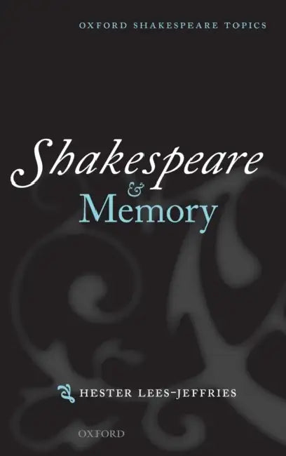 Shakespeare and Memory by Hester Lees-Jeffries