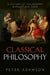 Classical Philosophy: A History of Philosophy Without Any Gaps, Volume 1 by Peter Adamson