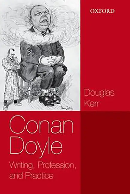 Conan Doyle : Writing Profession and Practice by Kerr Douglas, .