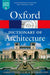 The Oxford Dictionary of Architecture by James Stevens Curl
