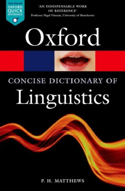 The Concise Oxford Dictionary of Linguistics by P. H. Matthews