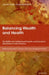 Balancing Wealth and Health: The Battle Over Intellectual Property and Access to Medicines in Latin America by Rochelle Dreyfuss, Cesar Rodriguez-Garavito