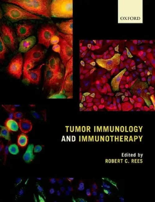 Tumor Immunology and Immunotherapy by Robert C. Rees