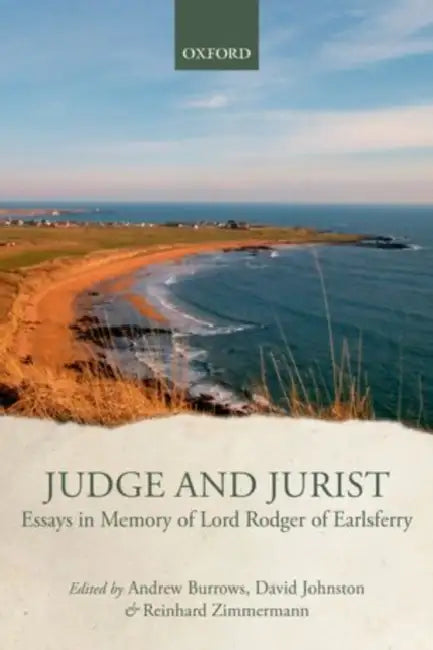 Judge and Jurist: Essays in Memory of Lord Rodger of Earlsferry by Andrew Burrows, David Johnston Qc, Reinhard Zimmermann