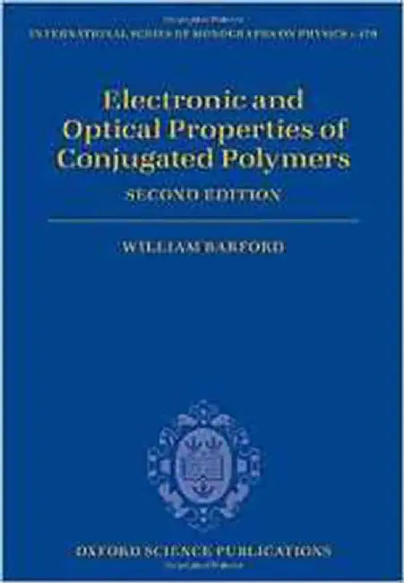 Electronic And Optical Properties Of Conjugated Polymers by Barford