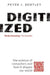 Digitized: The Science of Computers and How It Shapes Our World by Peter J. Bentley