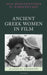 Ancient Greek Women in Film by Konstantinos P. Nikoloutsos