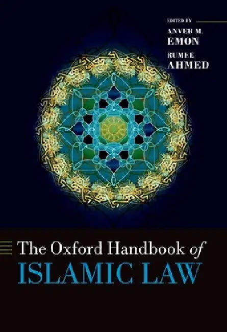 The Oxford Handbook of Islamic Law by Anver M. Emon