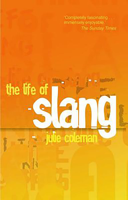 The Life Of Slang