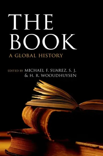 Book: A Global History by Michael F. Suarez S. J., H. R. Woudhuysen
