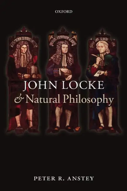 John Locke and Natural Philosophy by Peter R. Anstey