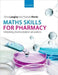 Maths Skills for Pharmacy: Unlocking Pharmaceutical Calculations by Chris Langley