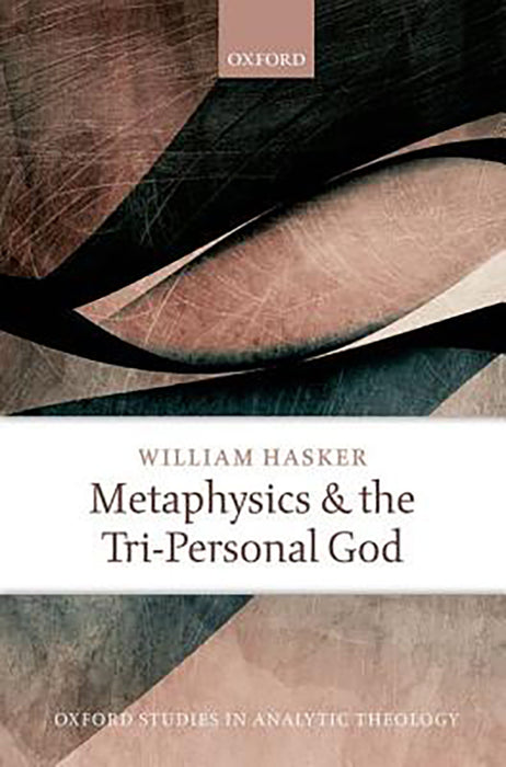 Metaphysics and the Tri-Personal God :