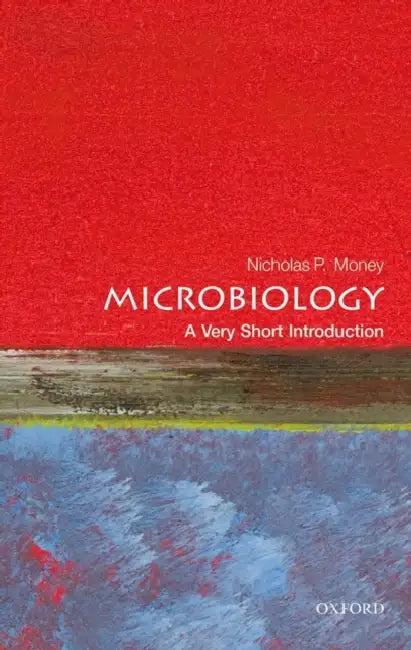 Microbiology (VSI): Very Short Introduction by Nicholas P. Money