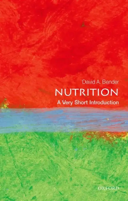 Nutrition (VSI): Very Short Introduction by David Bender