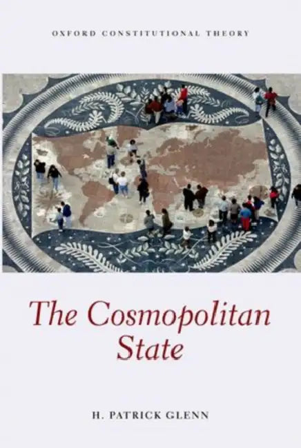 The Cosmopolitan State by H. Patrick Glenn