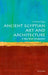 Ancient Egyptian Art And Architecture (VSI): Very Short Introduction by Christina Riggs