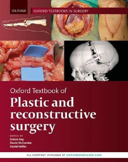 Oxford Textbook of Plastic and Reconstructive Surgery by Simon Kay, David McCombe, Daniel Wilks