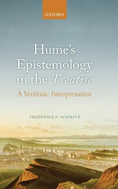 Hume's Epistemology in the Treatise: A Veritistic Interpretation by Frederick F. Schmitt