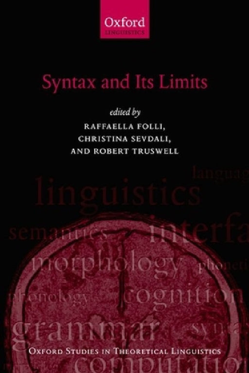 Syntax and Its Limits by Raffaella R. Folli, Christina C. Sevdali, Robert Truswell