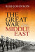 The Great War And The Middle East by Rob Johnson