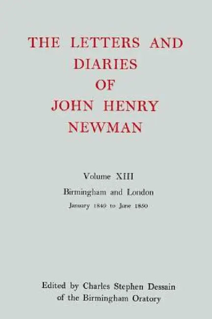 Nld 13: Newman: Letters & Diaries Nld 13 C by Dessain