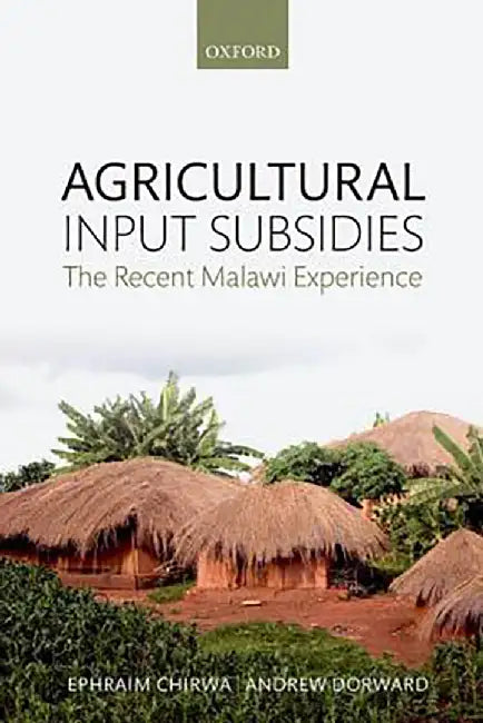 Agricultural Input Subsidies : by ChirwaDorward