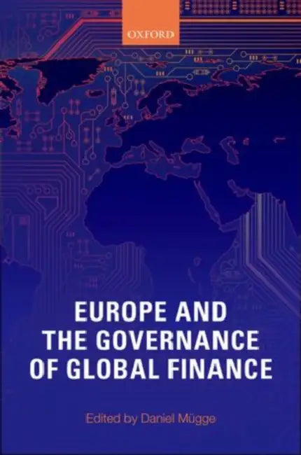 Europe and the Governance of Global Finance by Daniel Mugge