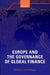 Europe and the Governance of Global Finance by Daniel Mugge