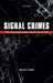 Signal Crimes: Reactions to Crime, Disorder, and Control by Martin Innes