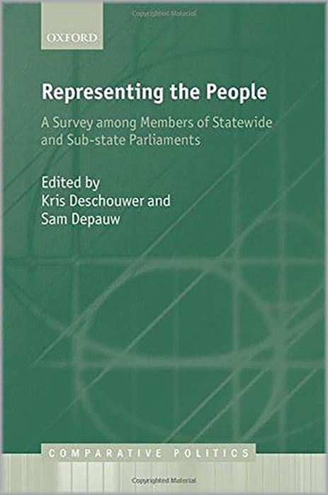 Representing The People : A Survey Among Members of Statewide and Substate Parliaments