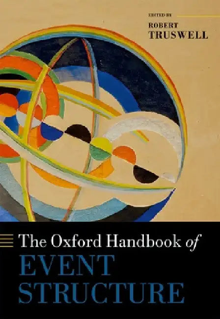 The Oxford Handbook of Event Structure by Robert Truswell