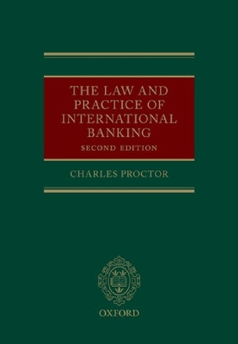 The Law and Practice of International Banking by Charles Proctor