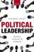 Political Leadership: Themes, Contexts, and Critiques by Michael Foley