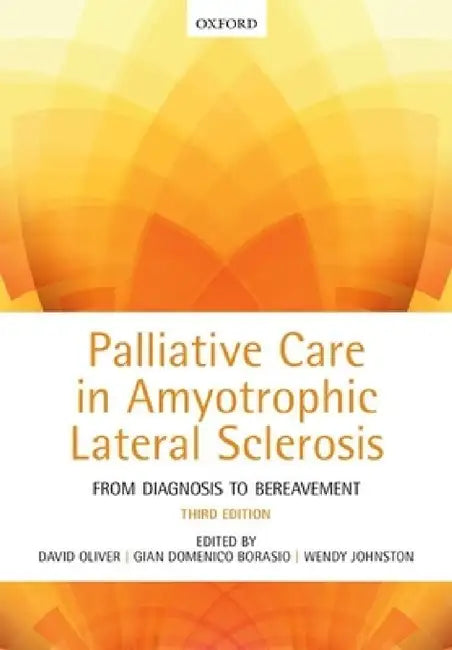 Palliative Care in Amyotrophic Lateral Sclerosis by David Oliver