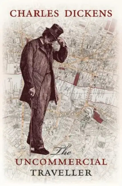 The Uncommercial Traveller by Dickens