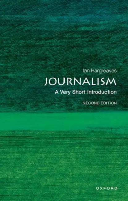 Journalism (VSI): Very Short Introduction by Ian Hargreaves