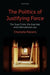 The Politics of Justifying Force: The Suez Crisis, the Iraq War, and International Law by Charlotte Peevers